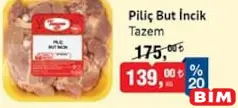 TAZEM PİLİÇ BUT İNCİK TAZEM PİLİÇ BUT İNCİK